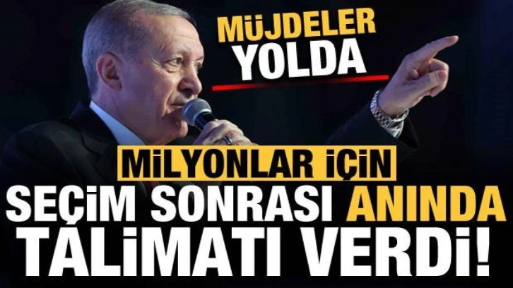 Son dakika: Erdoğan se&ccedil;im sonrası milyonlar i&ccedil;in anında talimatı verdi! M&uuml;jdeler yolda...