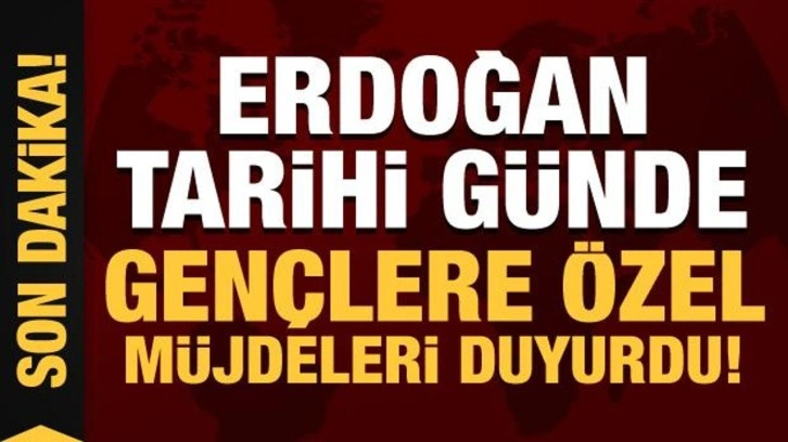 Son Dakika: Erdoğan'dan gen&ccedil;lere &ouml;zel m&uuml;jdeler!