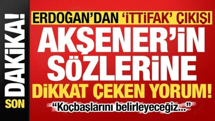 Son dakika: Erdoğan'dan 'ittifak' &ccedil;ıkışı! Akşener'in s&ouml;zlerine dikkat &ccedil;eken yorum...