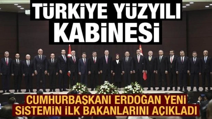 Son dakika haberi: Cumhurbaşkanı Erdoğan, T&uuml;rkiye Y&uuml;zyılı kabinesini a&ccedil;ıkladı