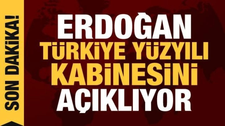 Son dakika haberi: Cumhurbaşkanı Erdoğan, T&uuml;rkiye Y&uuml;zyılı kabinesini a&ccedil;ıklıyor