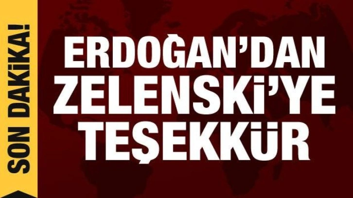 Son dakika haberi: Erdoğan'dan Zelenski'ye tahıl koridoru teşekk&uuml;r&uuml;