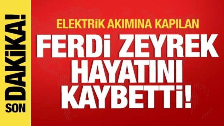 Son dakika haberi: Ferdi Zeyrek hayatını kaybetti