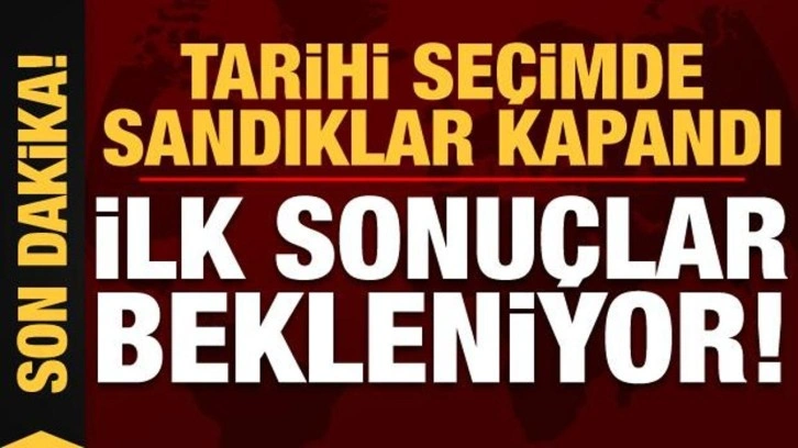 Son dakika haberi: Sandıklar kapandı, sonu&ccedil;lar bekleniyor!