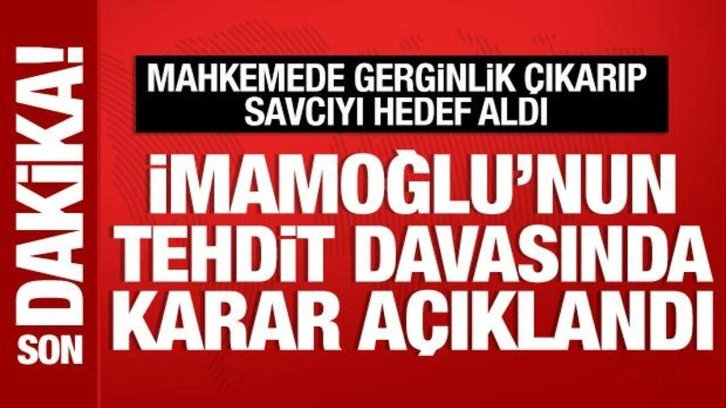 Son Dakika: İmamoğlu'nun tehdit davasından aldığı ceza belli oldu