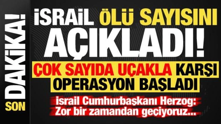 Son dakika: İsrail &ouml;l&uuml; sayısını a&ccedil;ıkladı! &Ccedil;ok sayıda u&ccedil;akla b&uuml;y&uuml;k hava saldırısı başladı