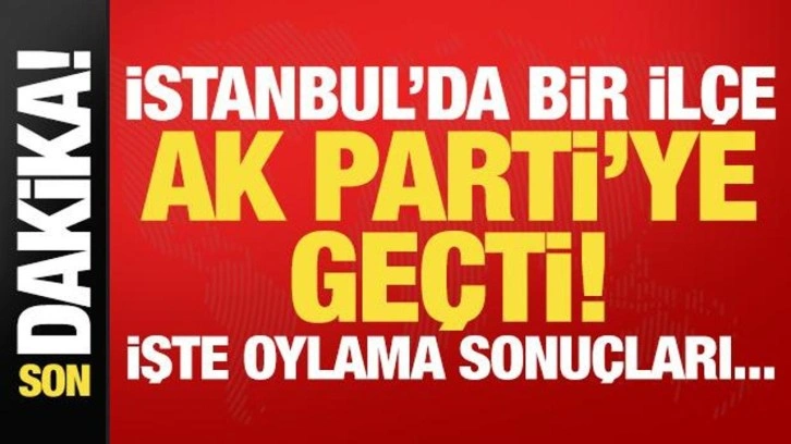 Son dakika: İstanbul'da Gaziosmanpaşa Belediyesi AK Parti'ye geçti! İşte oylama sonuçları