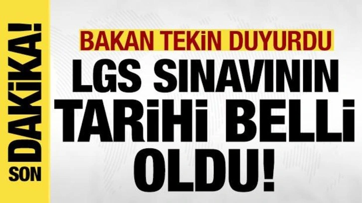 Son dakika: LGS tarihi belli oldu! Bakan Tekin duyurdu