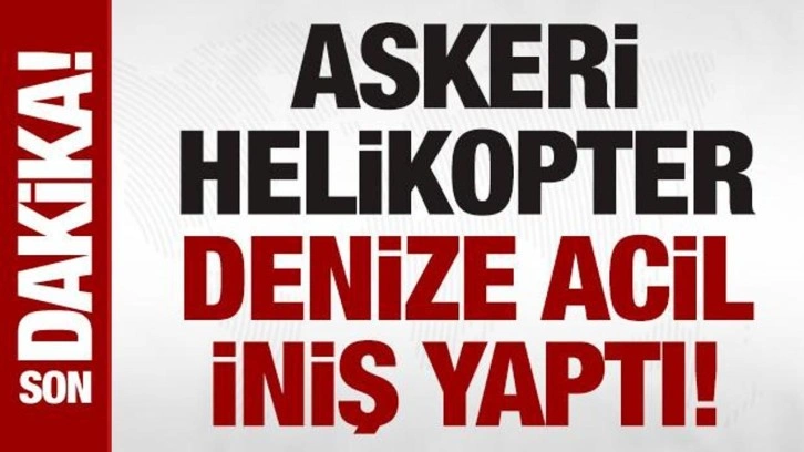 SON DAKİKA: MSB duyurdu! Antalya'da bir askeri helikopter denize acil iniş yaptı