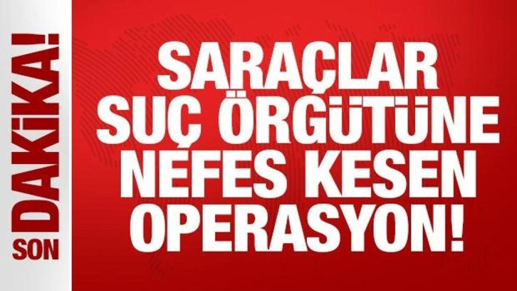 Son Dakika: Saraçlar suç örgütüne nefes kesen operasyon: 23 tutuklama
