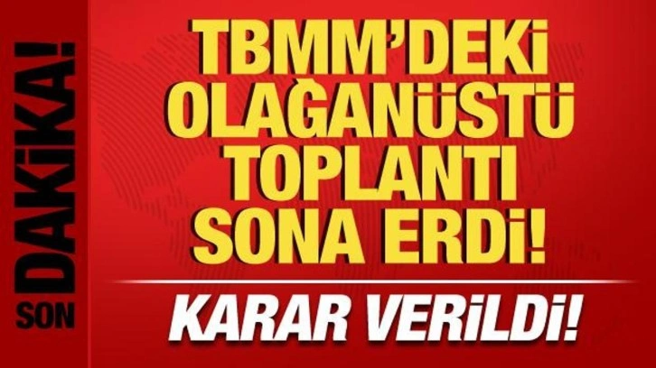 Son dakika: TBMM'deki olağan&uuml;st&uuml; 'Akbelen' toplantısı sona erdi! Karar verildi!