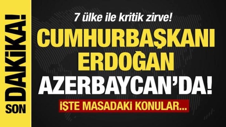 Son dakika... Başkan Erdoğan Azerbaycan'da!