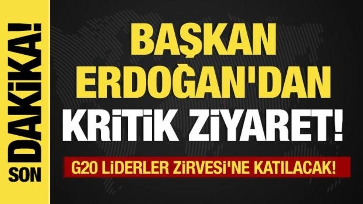 Son dakika... Başkan Erdoğan'dan kritik ziyaret! G20 Liderler Zirvesi'ne gidiyor!