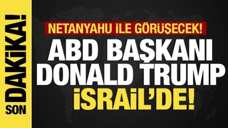 Son dakika.... ABD Başkanı Trump İsrail'de! Netanyahu karşıladı!