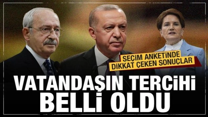 Son se&ccedil;im anketinde vatandaşın tercihi belli oldu! Dikkat &ccedil;eken sonu&ccedil;lar