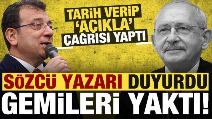 S&ouml;zc&uuml; yazarı duyurdu! İmamoğlu gemileri yaktı, Kılı&ccedil;daroğlu'na tarih verip 'a&ccedil;ıkla' d