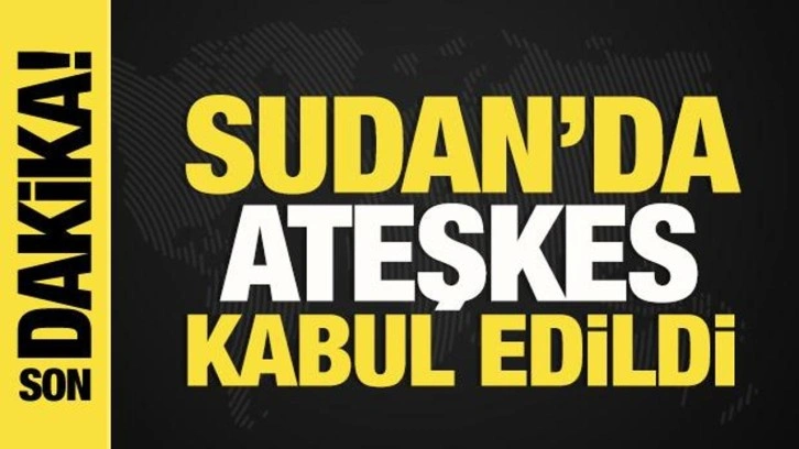 Sudan'da ateşkes kabul edildi
