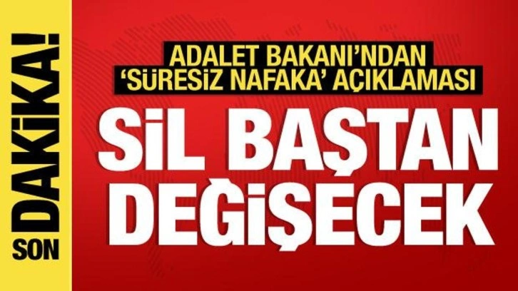 S&uuml;resiz nafaka devam edecek mi? Bakan Tun&ccedil;'tan yeni d&uuml;zenleme sinyali