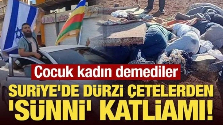 Suriye'de Dürzi çetelerden 'Sünni' katliamı! Çocuk kadın demediler
