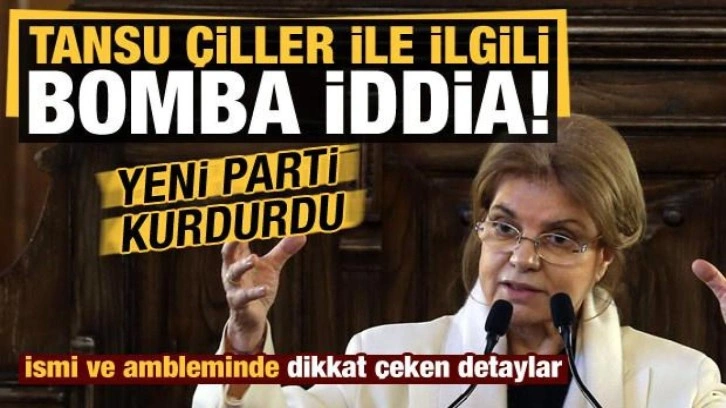 Tansu &Ccedil;iller ile ilgili bomba iddia: Yeni parti kurdurdu, ismi ve amblemi de belli!
