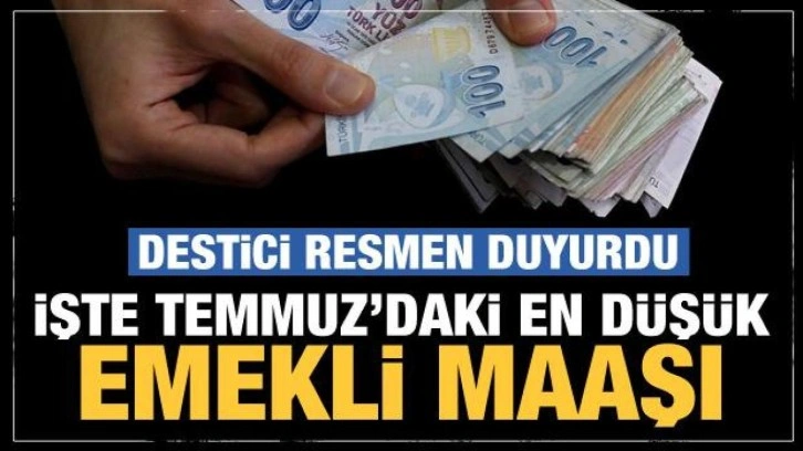 Temmuz'daki en d&uuml;ş&uuml;k emekli maaşı miktarını Destici a&ccedil;ıkladı