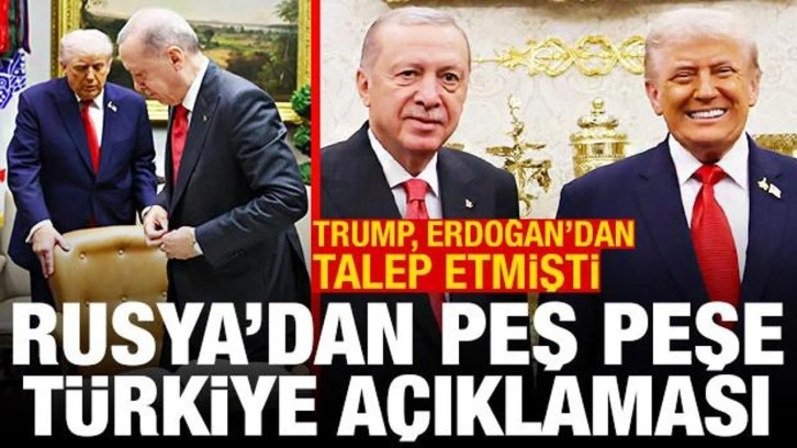 Trump'ın Erdoğan'dan sürpriz talebi sonrası Rusya'dan peş peşe Türkiye açıklaması