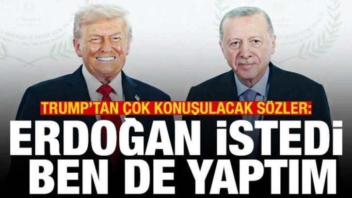 Trump'tan flaş açıklama: Erdoğan istedi, ben de yaptım