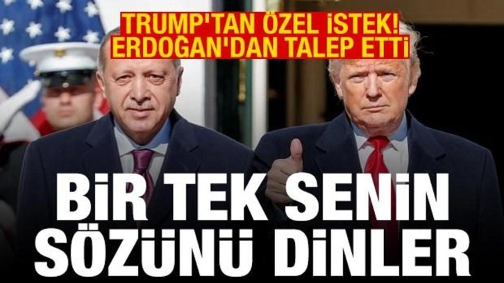 Trump'tan özel istek, Erdoğan'dan talep etti!