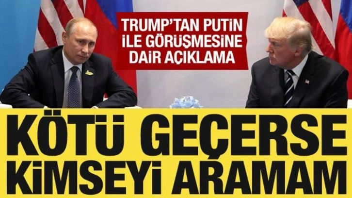 Trump'tan Putin ile görüşmesine dair açıklama
