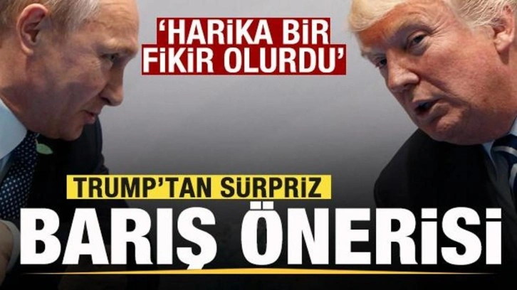 Trump'tan sürpriz barış önerisi: Harika bir fikir olurdu