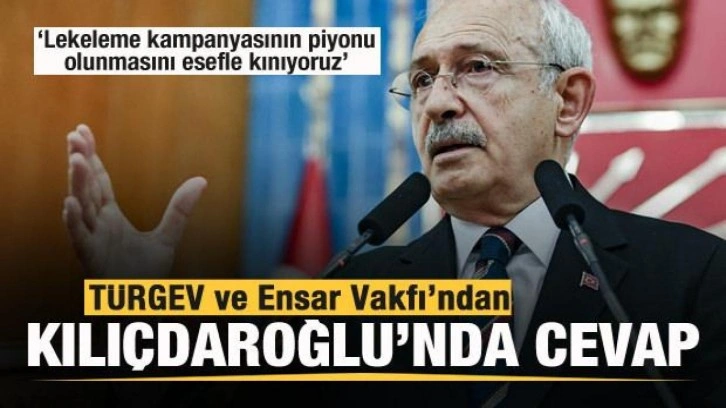 T&Uuml;RGEV ve Ensar Vakfı'ndan Kılı&ccedil;daroğlu'na cevap!