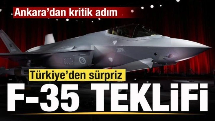 Türkiye'den ABD'ye süprirz F-35 teklifi! Kritik adım