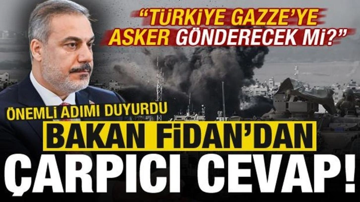 'T&uuml;rkiye Gazze'ye asker g&ouml;nderecek mi?' sorusuna Hakan Fidan'dan dikkat &ccedil;eken ce