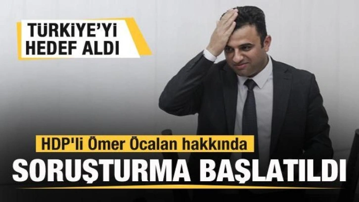 T&uuml;rkiye hakkında skandal s&ouml;zler! HDP'li &Ouml;mer &Ouml;calan hakkında soruşturma