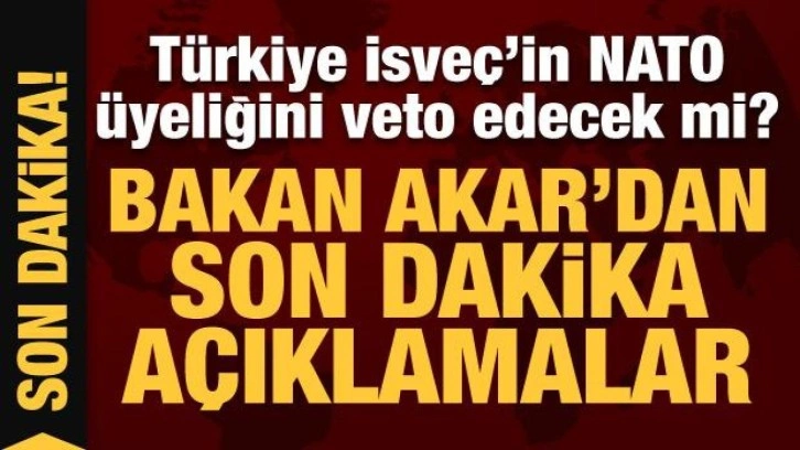 T&uuml;rkiye İsve&ccedil;'in NATO &uuml;yeliğini veto edecek mi? Bakan Akar'dan son dakika a&ccedil;ıklamalar!