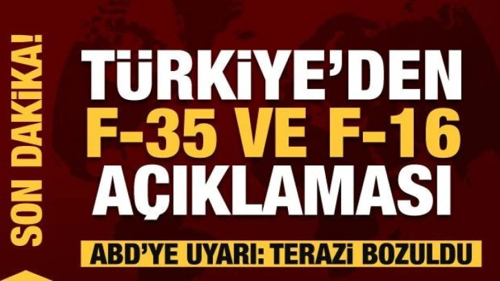 T&uuml;rkiye'den F-35 ve F-16 a&ccedil;ıklaması! ABD'ye Yunanistan uyarısı