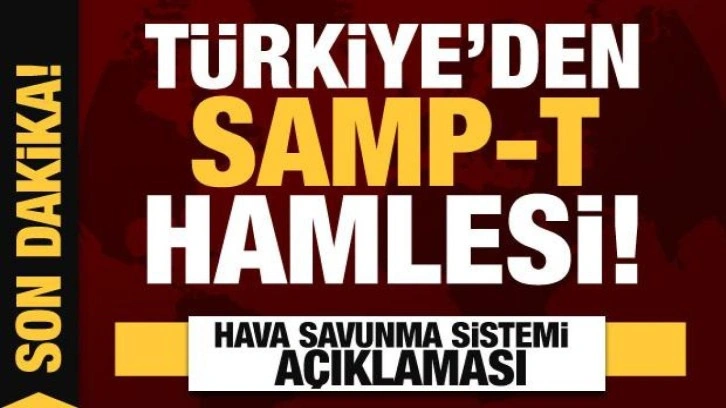 T&uuml;rkiye'den SAMP- T Hava Savunma Sistemi hamlesi! A&ccedil;ıklama geldi
