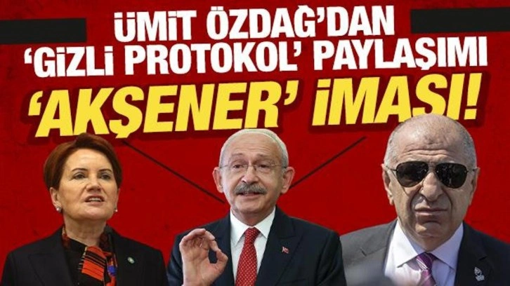 &Uuml;mit &Ouml;zdağ&rsquo;dan gizli protokol a&ccedil;ıklaması: 'Akşener' iması!