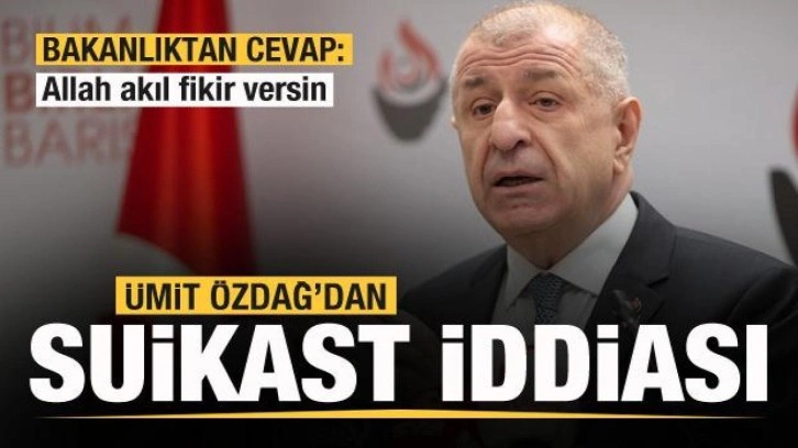 &Uuml;mit &Ouml;zdağ'dan suikast iddiası! Bakanlıktan cevap: Allah akıl fikir versin