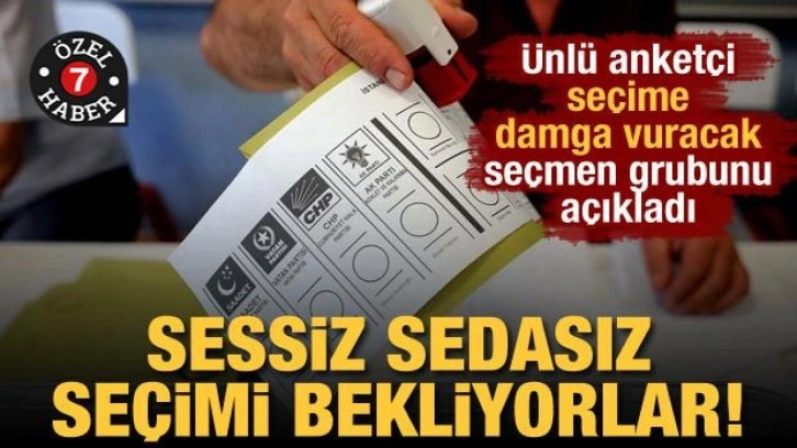 &Uuml;nl&uuml; anket&ccedil;i, se&ccedil;ime damga vuracak se&ccedil;men grubunu a&ccedil;ıkladı: Sessizce se&ccedil;imi bekliyorlar!