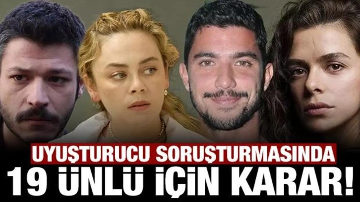 Uyuşturucu soruşturmasında gözaltına alınan 19 ünlü için karar!