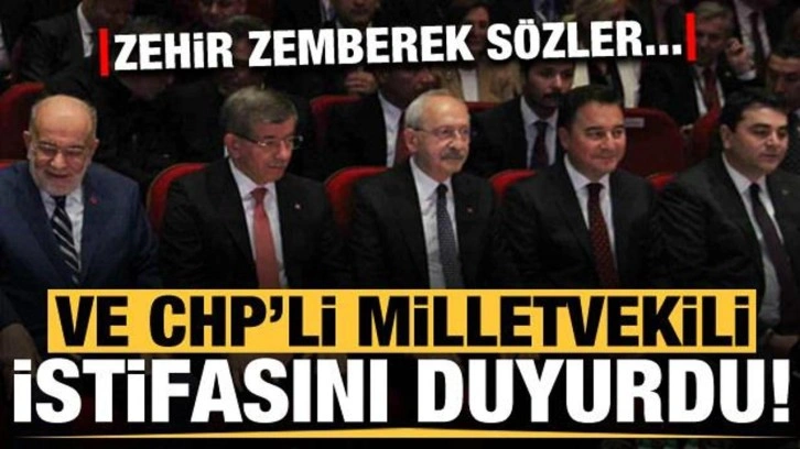 Ve CHP'li vekil istifa ettiğini duyurdu! Sert s&ouml;zlerle isyan etti...