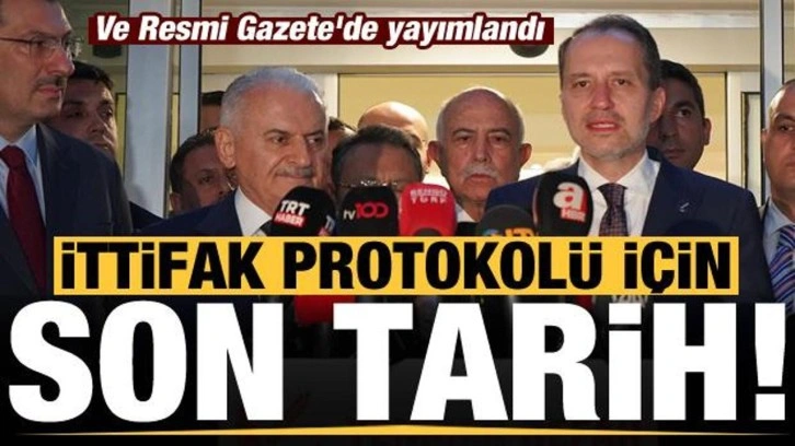 Ve Resmi Gazete'de yayımlandı! 'İttifak protokol&uuml;' i&ccedil;in son tarih belli oldu