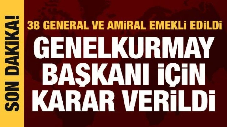 YAŞ kararları a&ccedil;ıklandı: Genelkurmay Başkanı'nın s&uuml;resi uzatıldı