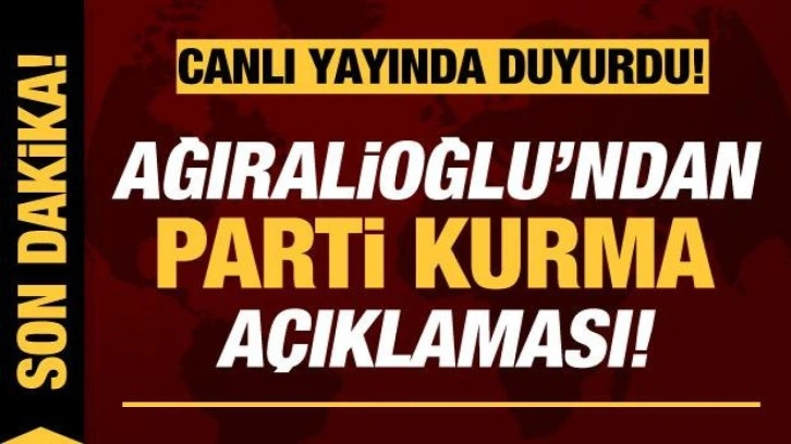 Yavuz Ağıralioğlu parti kuracak mı? Canlı yayında a&ccedil;ıkladı!