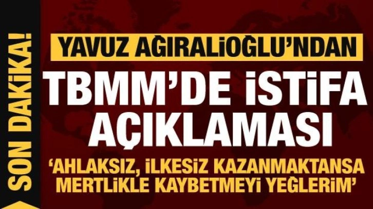 Yavuz Ağıralioğlu'ndan istifa a&ccedil;ıklaması: Ahlaksızca kazanmaktansa...!