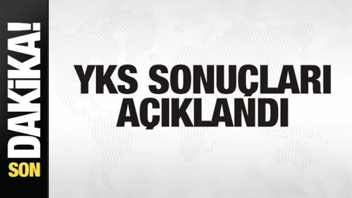 YKS sonuçları açıklandı