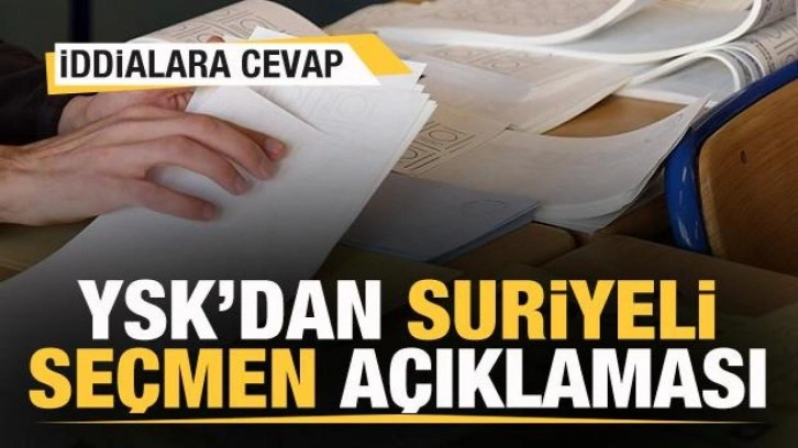 YSK'dan Suriyeli se&ccedil;men a&ccedil;ıklaması