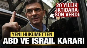 20 yıllık iktidara son vermişti! Yeni hükümetten ABD ve İsrail kararı
