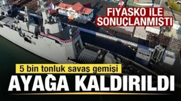 5 bin tonluk savaş gemisi sonunda ayağa kaldırıldı! Fiyasko ile sonuçlanmıştı